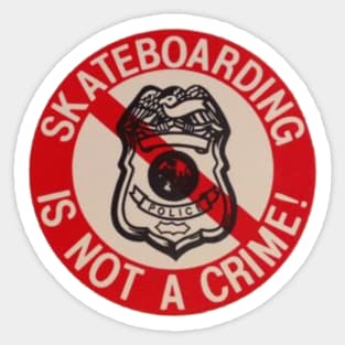 Skateboard is not a crime Sticker